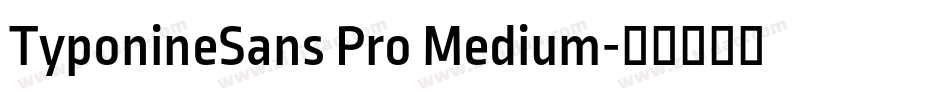 TyponineSans Pro Medium字体转换